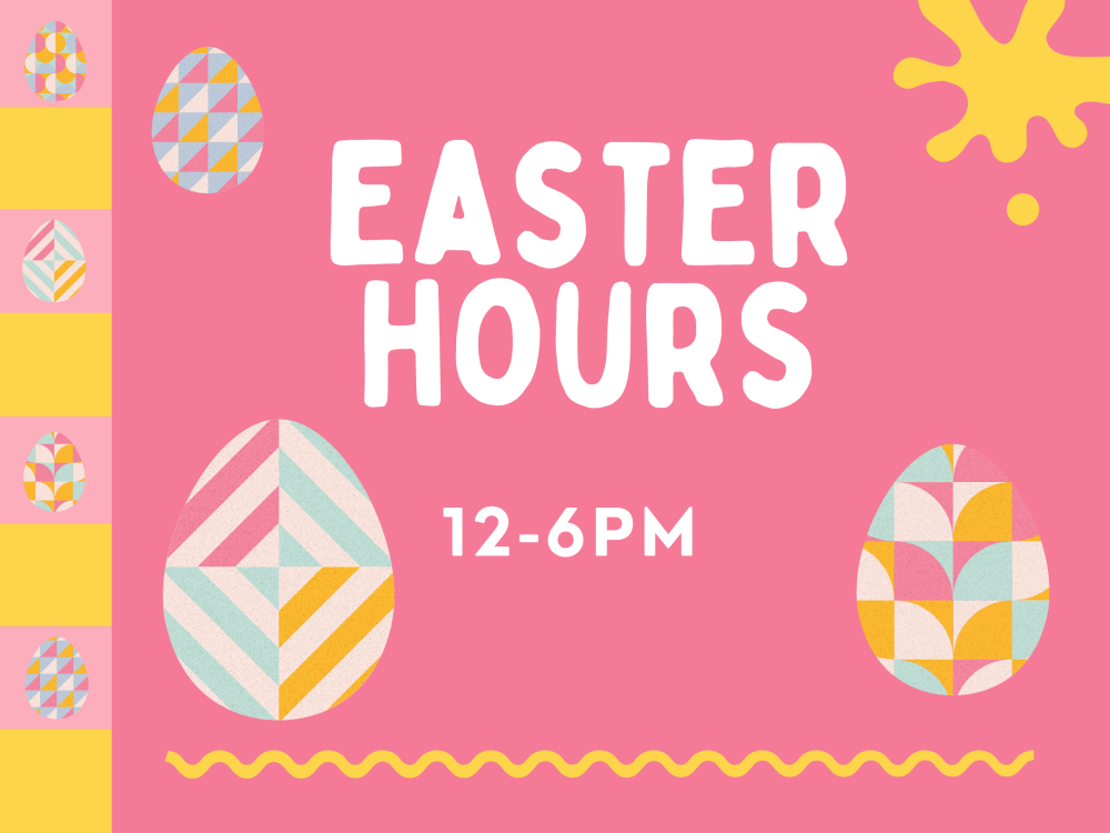 easter hours 12-6pm with easter eggs